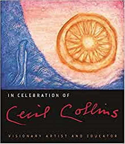 In Celebration of Cecil Collins : Visionary Artist and Educator