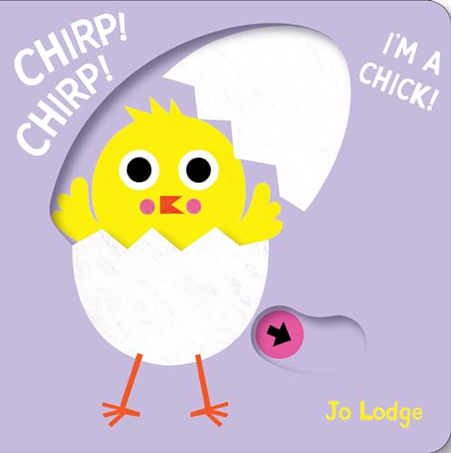 Chirp! Chirp! I’m a Chick!