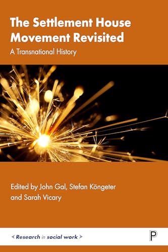 The Settlement House Movement Revisited : A Transnational History