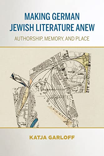 Making German Jewish Literature Anew: Authorship