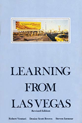 Learning From Las Vegas: The Forgotten Symbolism of Architectural Form (The MIT Press)