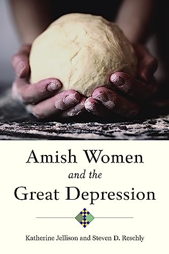 Amish Women and the Great Depression (Young Center Books in Anabaptist and Pietist Studies)