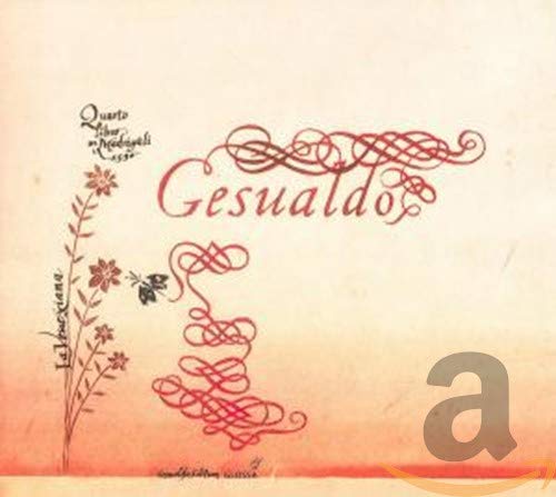 La Venexiana Cavina - Carlo Gesualdo - Quarto Libro di Madrigali 1596 [CD]