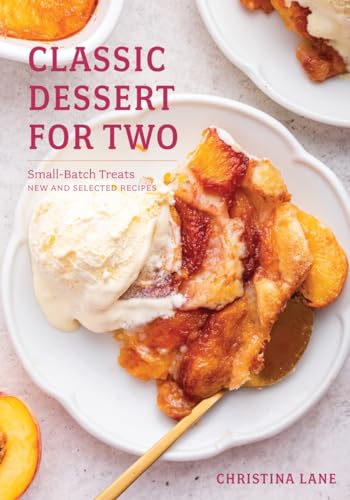 Christina Lane - Classic Dessert for Two: Small-Batch Treats