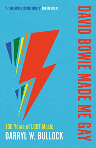 David Bowie Made Me Gay : 100 Years of LGBT Music