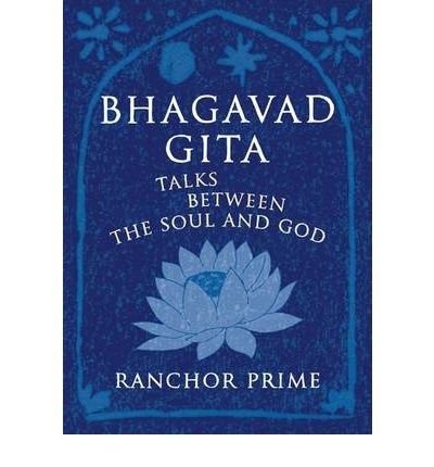 Bhagavad Gita : Talks Between the Soul and God