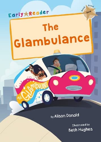 The Glambulance: (Gold Early Reader) (Maverick Early Readers)