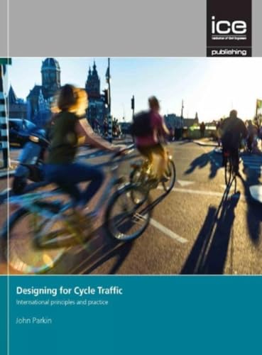 Designing for Cycle Traffic : International principles and practice