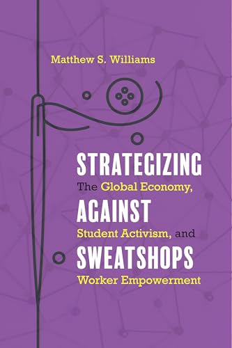 Strategizing against Sweatshops: The Global Economy