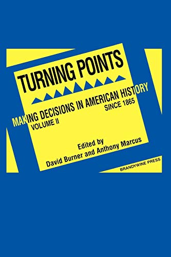 Turning Points: Making Decisions in American History: v. 2