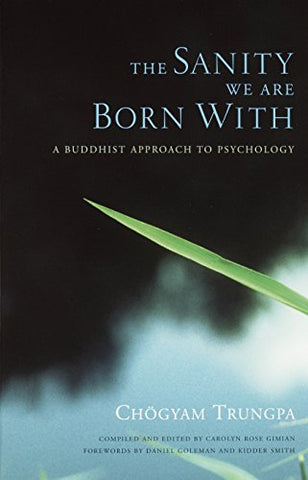 The Sanity We are Born with: A Buddhist Approach to Psychology