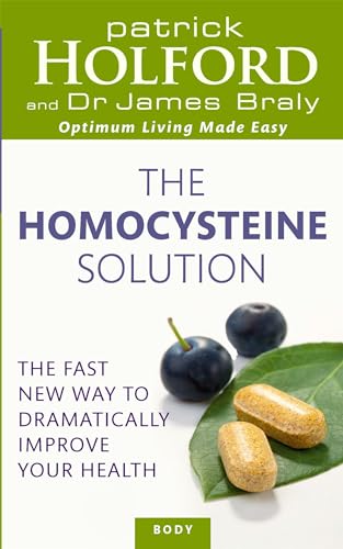 The Homocysteine Solution : The fast new way to dramatically improve your health