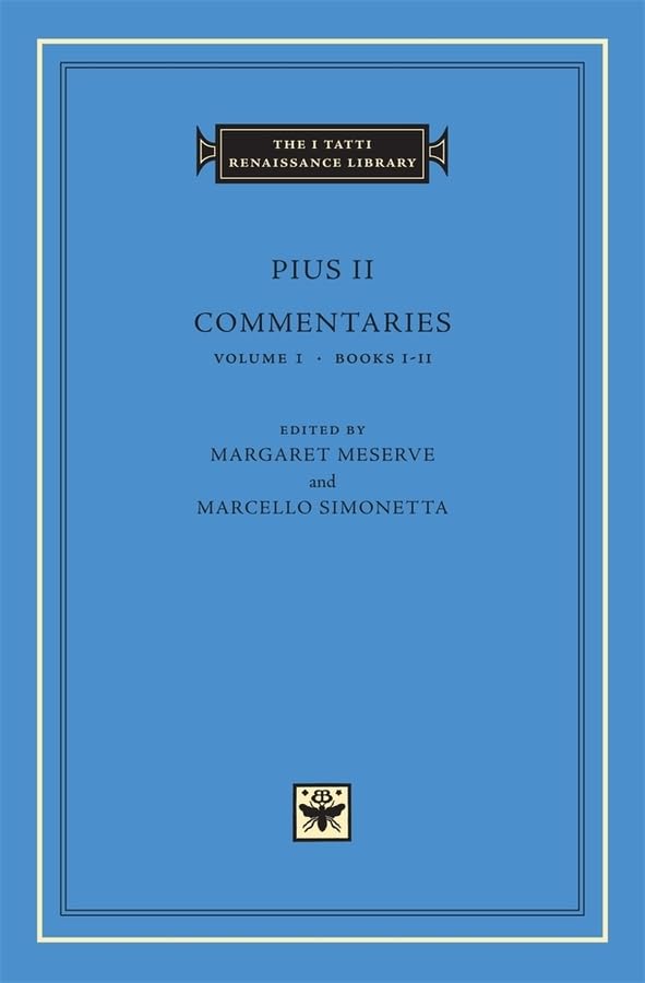 Commentaries, Volume 1: Books I-II (The I Tatti Renaissance Library 12)