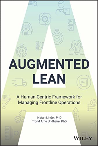 Augmented Lean: A Human-Centric Framework for Mana ging Frontline Operations