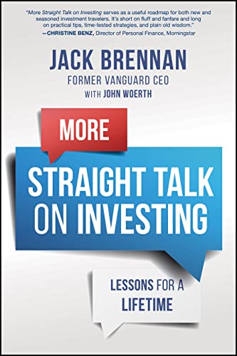 More Straight Talk on Investing: Lessons for a Lif etime