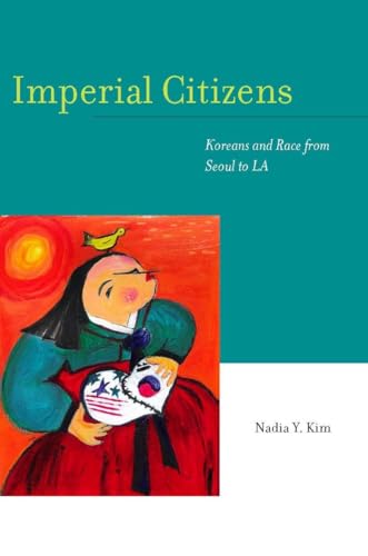 Imperial Citizens: Koreans and Race from Seoul to LA