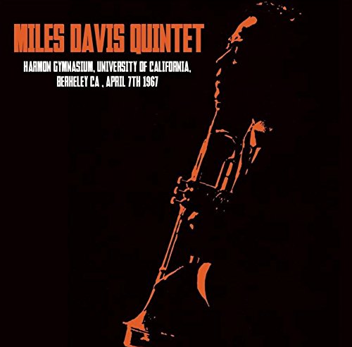 Miles Davis Quintet - Harmon G - Harmon Gymnasium, University of California, Berkeley CA, April 7th 1967 [CD]
