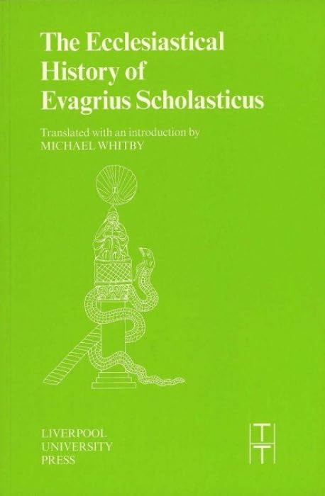 The Ecclesiastical History of Evagrius Scholasticus: 33 (Translated Texts for Historians)