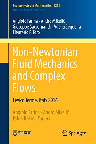 Non-Newtonian Fluid Mechanics and Complex Flows: Levico Terme, Italy 2016 (Lecture Notes in Mathematics)