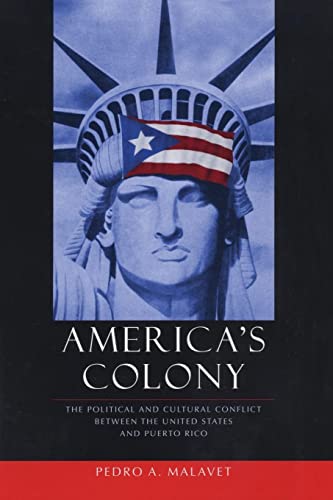 Americas Colony: The Political and Cultural Conflict between the United States and Puerto Rico