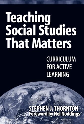 Teaching Social Studies That Matters : Curriculum for Active Learning