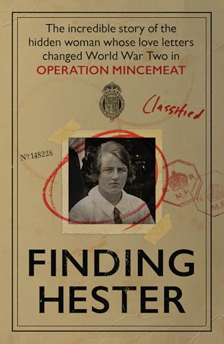 Finding Hester: The Incredible Story Of The Hidden Woman Whose Love Letters Changed World War II In Operation Mincemeat [Paperback] [2025] Edwards, Erin; Callus, Greg; Wolff, Claudia Caplan; Crossgrove, Rose; Lawrence, Jack