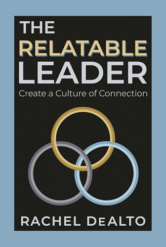 The Relatable Leader : Create a Culture of Connection