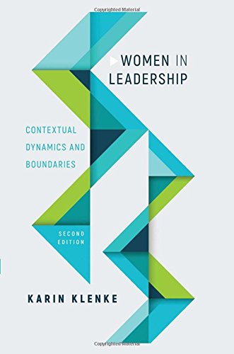 Women in Leadership: Contextual Dynamics and Boundaries, Second Edition