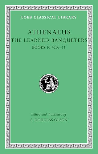 The Learned Banqueters: v. 5: Books 10.420e-11