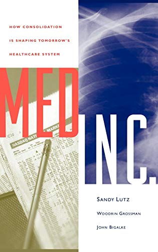 Med Inc.: How Consolidation is Shaping Tomorrows Health Care System