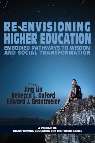 Re-Envisioning Higher Education : Embodied Pathways to Wisdom and Social Transformation