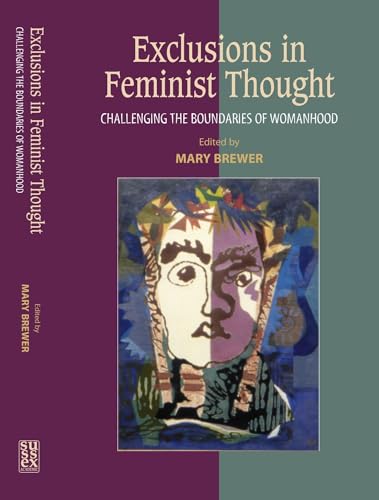 Exclusions in Feminist Thought : Challenging the Boundaries of Womanhood