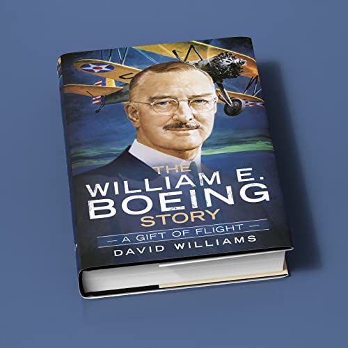 The William E. Boeing Story : A Gift of Flight
