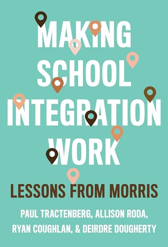Making School Integration Work : Lessons from Morris