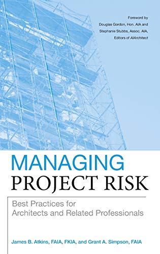 Managing Project Risk: Best Practices for Architects and Related Professionals