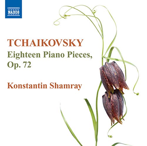 Konstantin Shamray - Tchaikovsky: Eighteen Piano Pieces (Naxos: 8.572225) [CD]