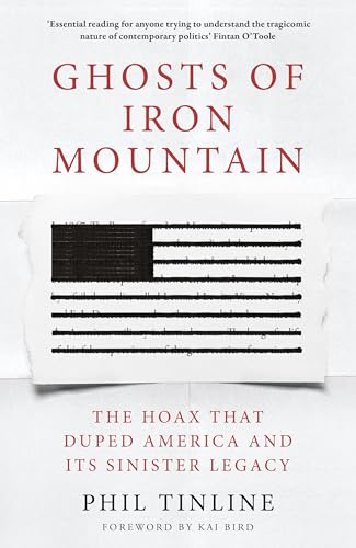 Ghosts of Iron Mountain : The Hoax that Duped America and its Sinister Legacy