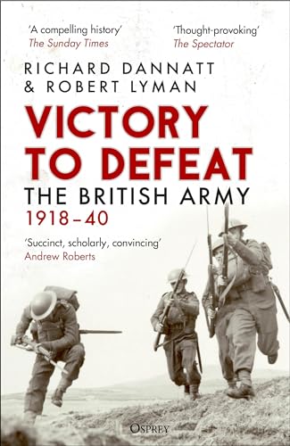 Victory to Defeat : The British Army 1918–40