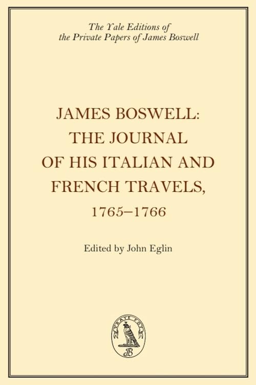James Boswell, The Journal of his Italian and French Travels, 1765–1766