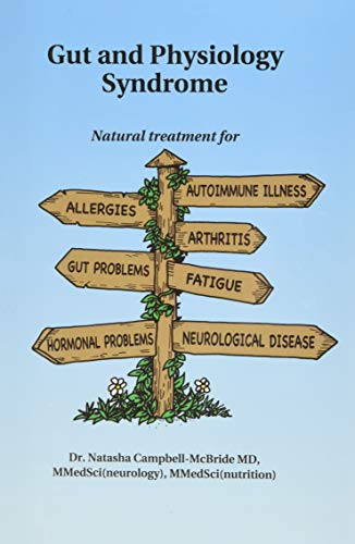 Gut And Physiology Syndrome. Natural treatment for allergies, autoimmune illness, arthritis, gut problems, fatigue, hormonal problems, neurological ... Problems, Neurological Disease and More