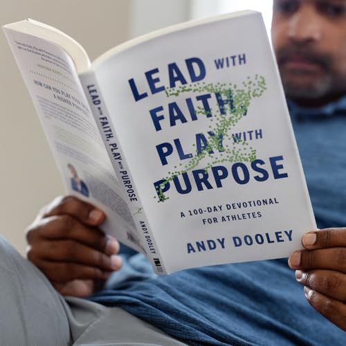 Lead with Faith, Play with Purpose : A 100-Day Devotional for Athletes
