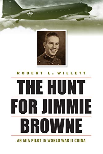 Hunt for Jimmie Browne: An MIA Pilot in World War II China