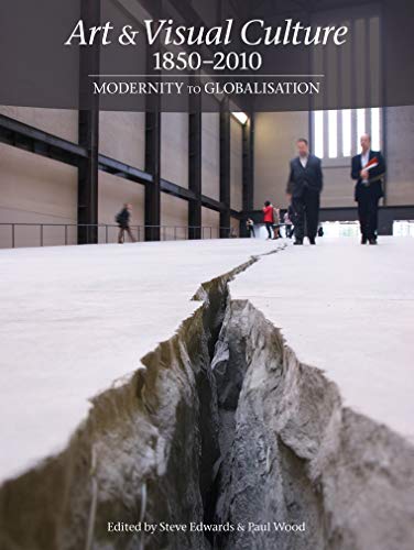 Art & Visual Culture 1850 - 2010: Modernity to Globalisation: Modernity to Globalization