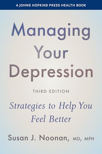 Managing Your Depression : Strategies to Help You Feel Better