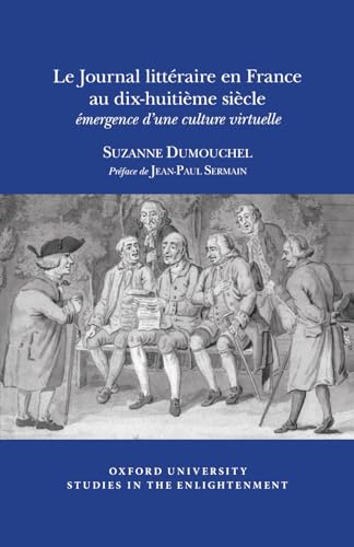 Le Journal Litteraire en France au dix-huitieme siecle : emergence d’une culture virtuelle : 2016:03