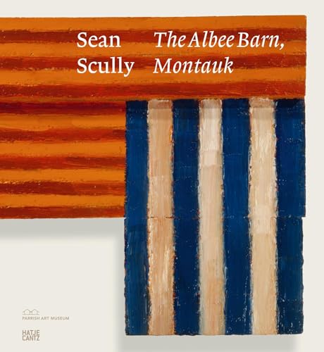 Sean Scully : The Albee Barn, Montauk