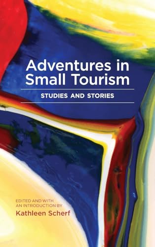 Adventures in Small Tourism : Studies and Stories