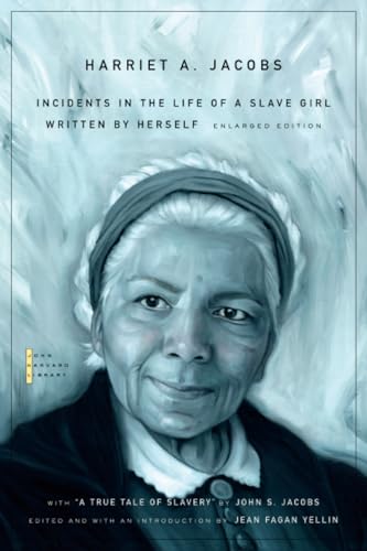 Incidents in the Life of a Slave Girl : Written by Herself, with “A True Tale of Slavery” by John S. Jacobs