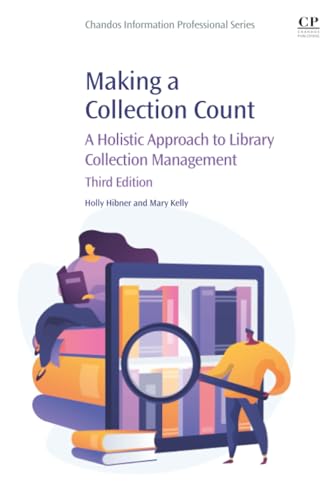 Making a Collection Count : A Holistic Approach to Library Collection Management