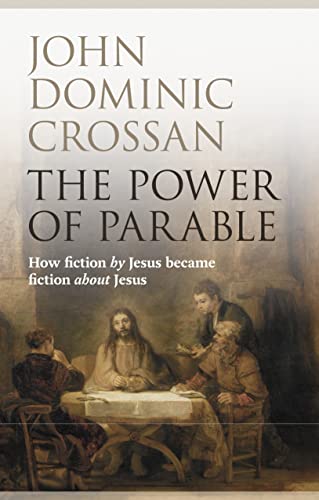The Power of Parable : How Fiction By Jesus Became Fiction About Jesus